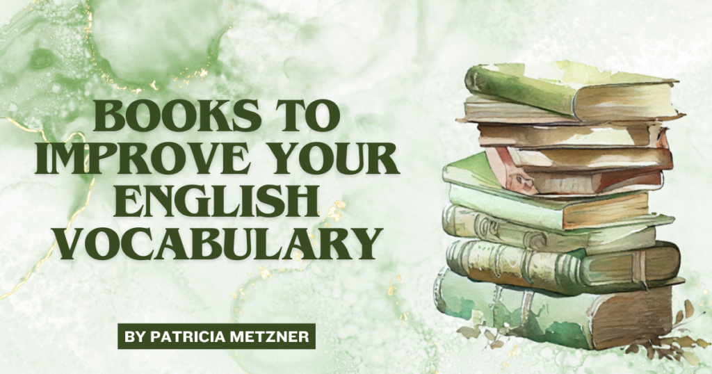 Best Books You Should Read To Improve Your English Vocabulary